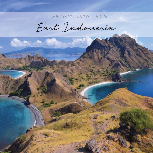 5 THINGS YOU MUST DO IN EAST INDONESIA - The Asia Collective