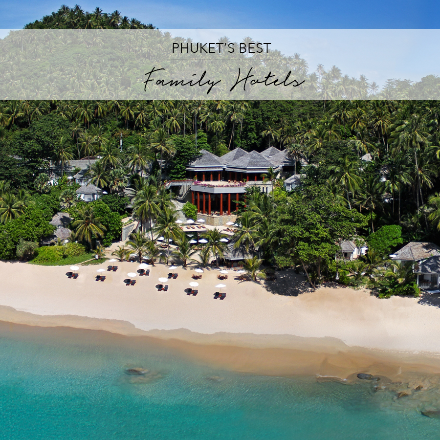 Phuket's Best Family Hotels