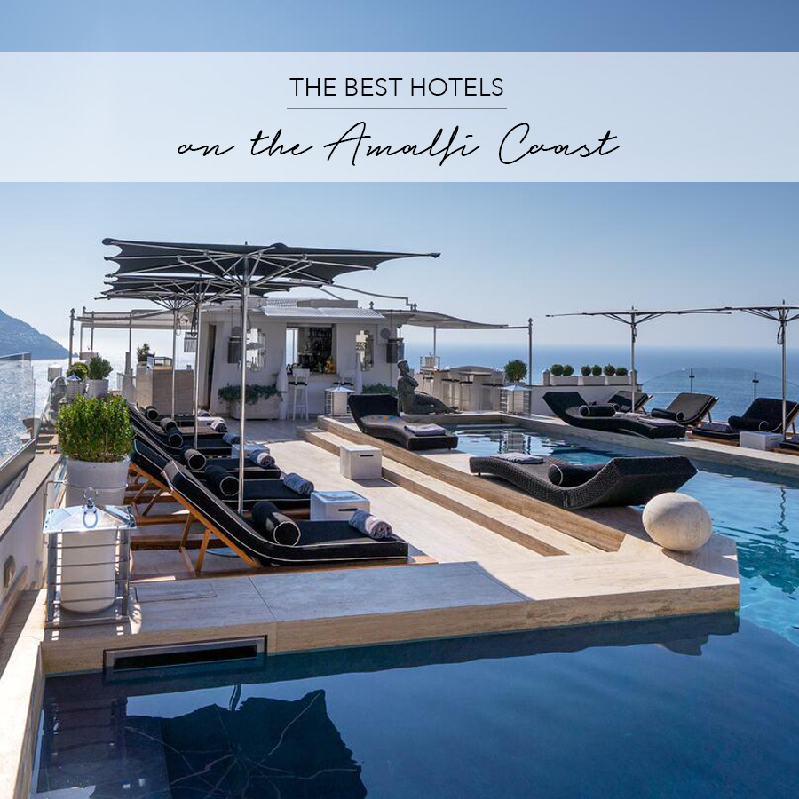 Tænke Stor eg Utallige THE BEST HOTELS ON THE AMALFI COAST - by The Asia Collective