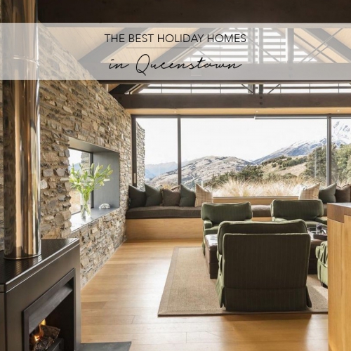 THE BEST HOLIDAY HOMES IN QUEENSTOWN, NEW ZEALAND